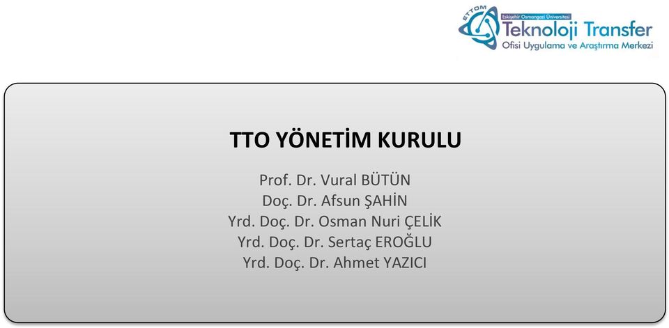 Doç. Dr. Osman Nuri ÇELİK Yrd. Doç.