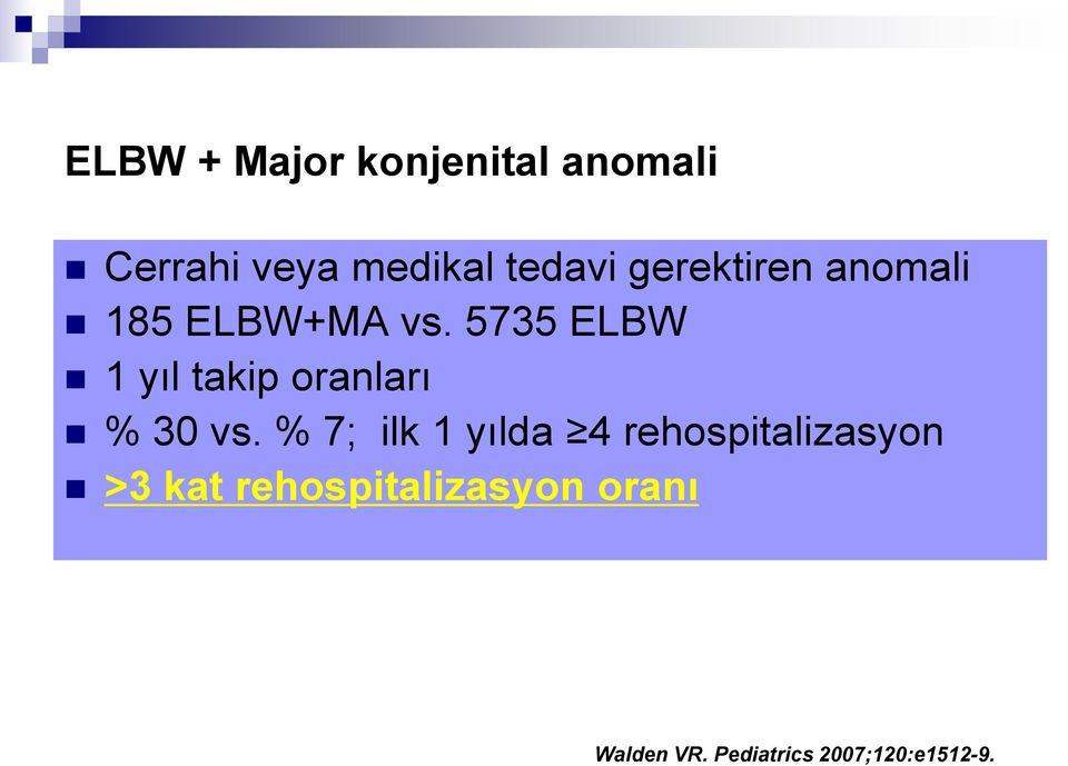 5735 ELBW 1 yıl takip oranları % 30 vs.