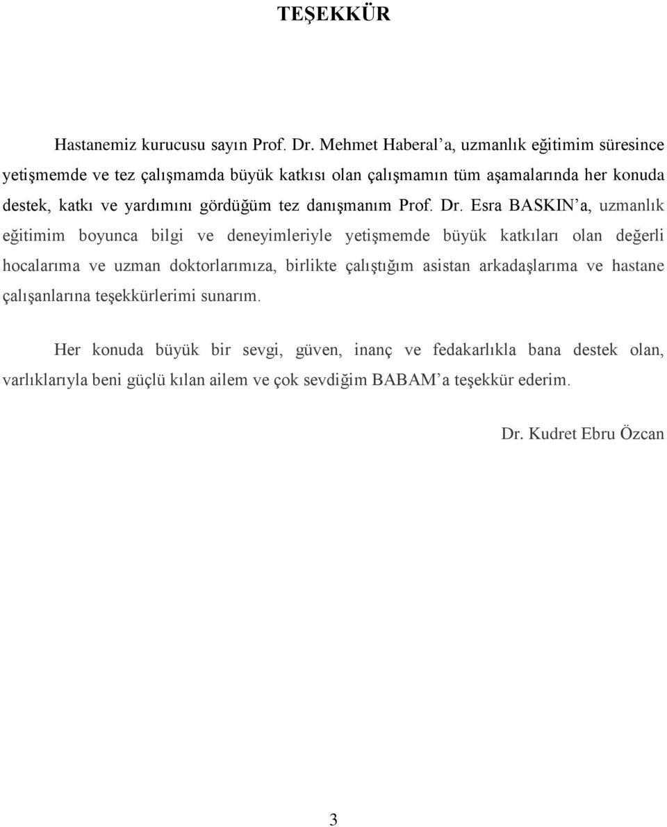 gördüğüm tez danışmanım Prof. Dr.