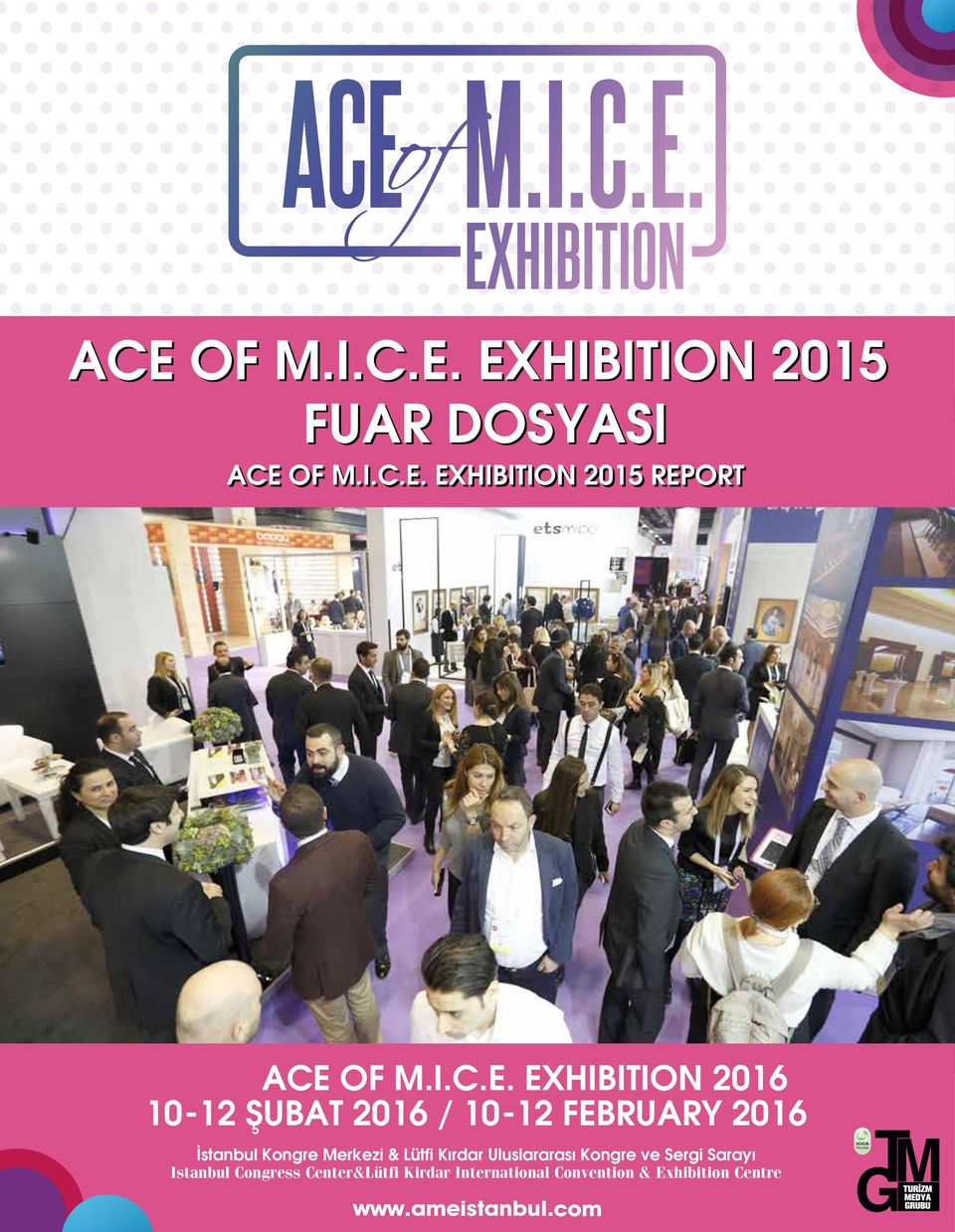 EXHIBITION 2016 10-12 ŞUBAT 2016 / 10-12 FEBRUARY 2016 İstanbul Kongre Merkezi &
