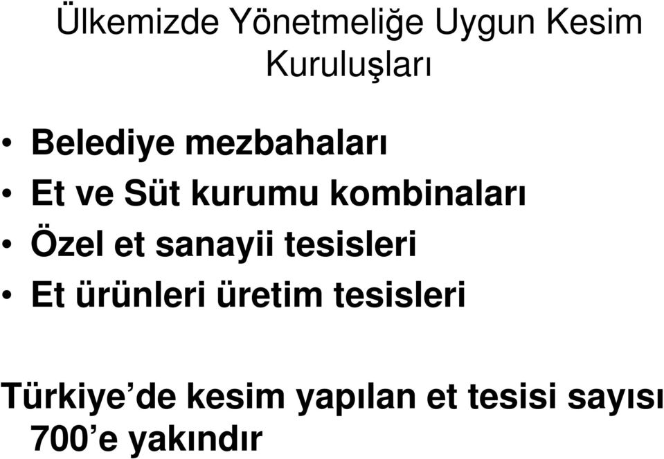 Özel et sanayii tesisleri Et ürünleri üretim