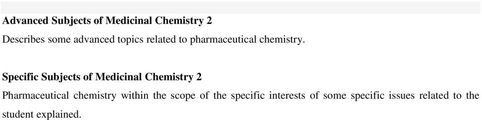 Specific Subjects of Medicinal Chemistry 2 Pharmaceutical chemistry