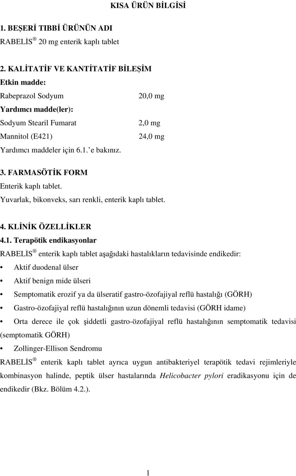 KISA ÜRÜN BİLGİSİ. 1. BEŞERİ TIBBİ ÜRÜNÜN ADI RABELİS 20 mg enterik kaplı  tablet - PDF Free Download