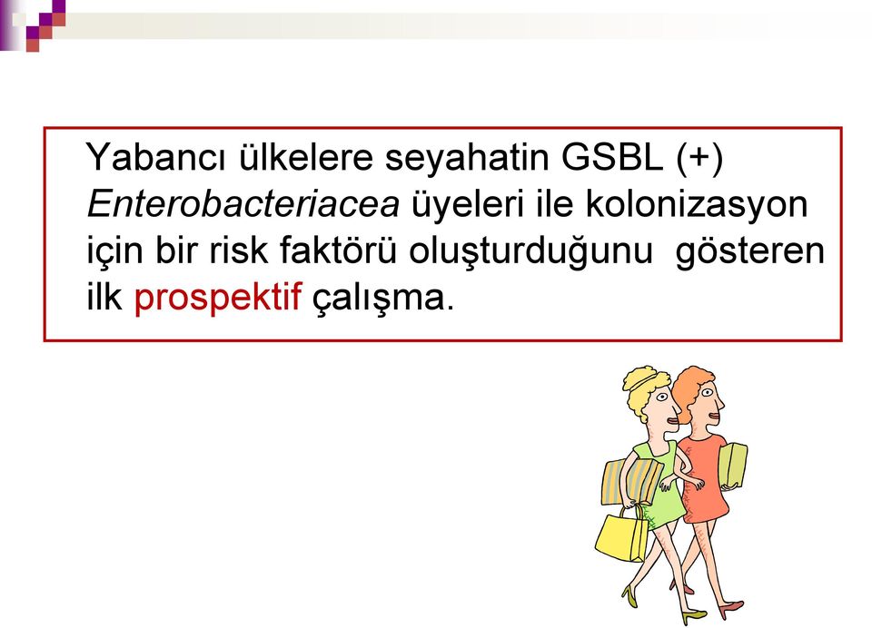 kolonizasyon için bir risk faktörü