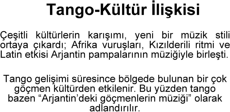 müziğiyle birleşti.