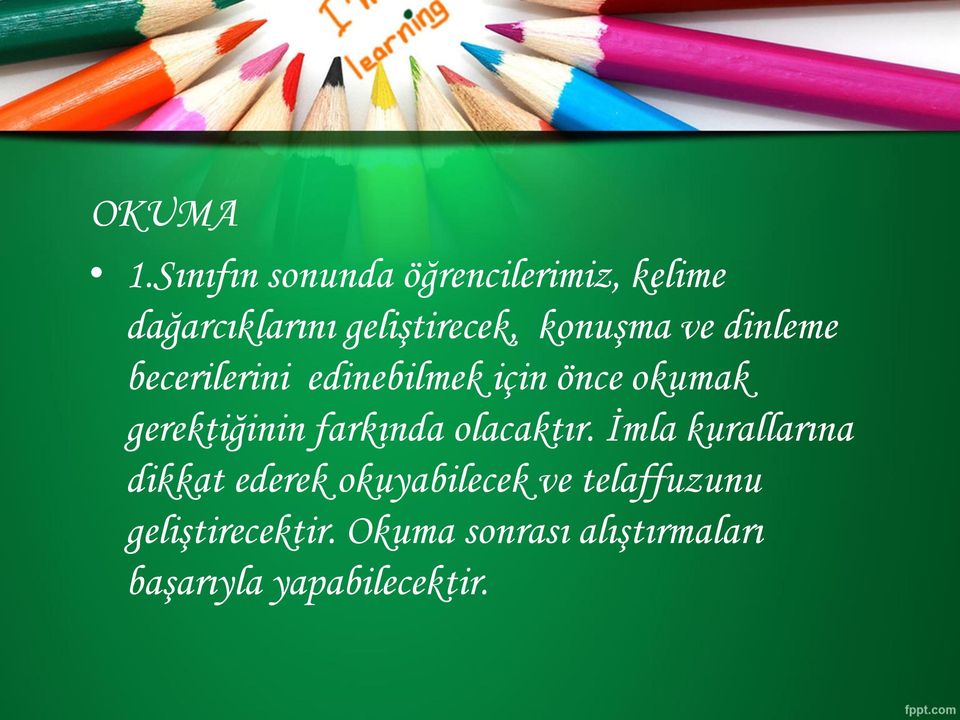 konuşma ve dinleme becerilerini edinebilmek için önce okumak gerektiğinin