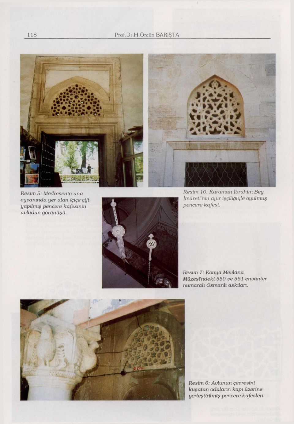 7" Resim 10: Karaman tldrahiın Bey tmareti'nin ajur işçiliğiyle oyulmuş pencere kafesi.