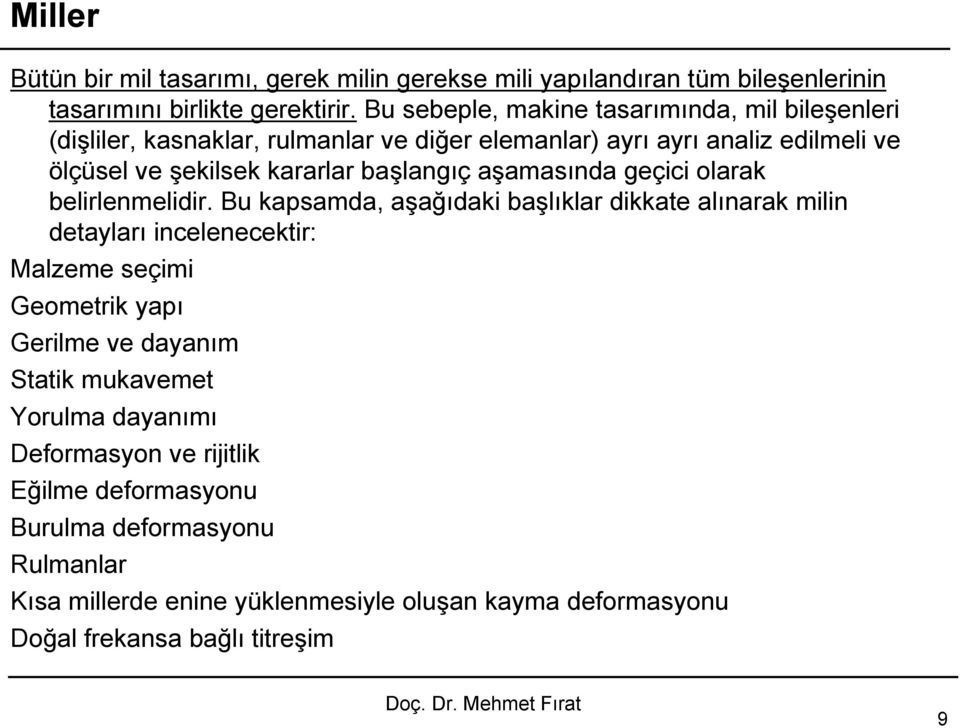 başlangıç aşamasında geçici olarak belirlenmelidir.