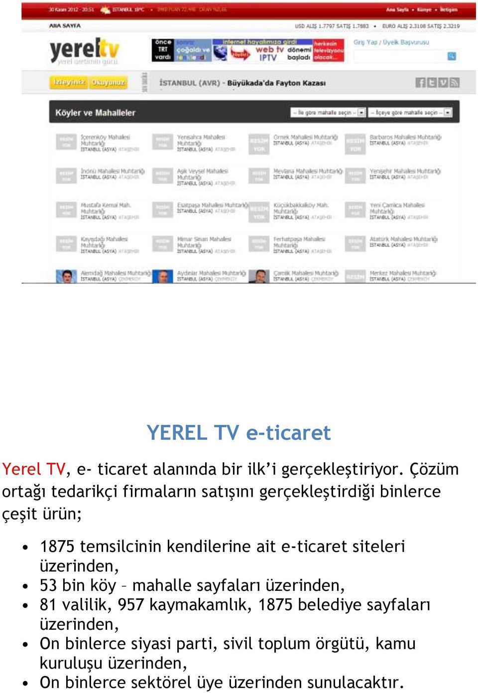 ait e-ticaret siteleri üzerinden, 53 bin köy mahalle sayfaları üzerinden, 81 valilik, 957 kaymakamlık, 1875