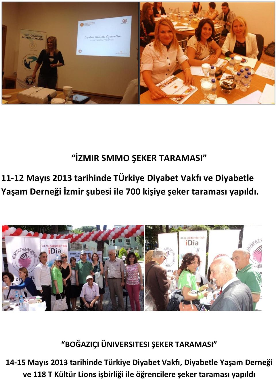 BOĞAZIÇI ÜNIVERSITESI ŞEKER TARAMASI 14-15 Mayıs 2013 tarihinde Türkiye Diyabet