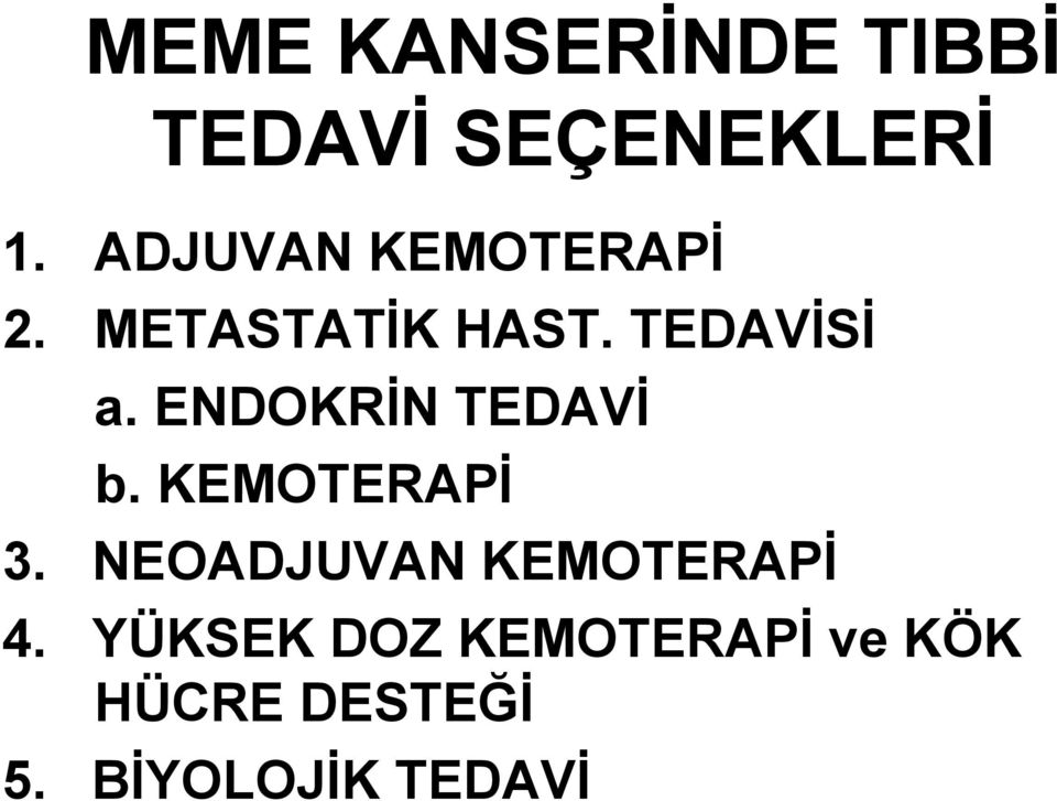 ENDOKRİN TEDAVİ b. KEMOTERAPİ 3.