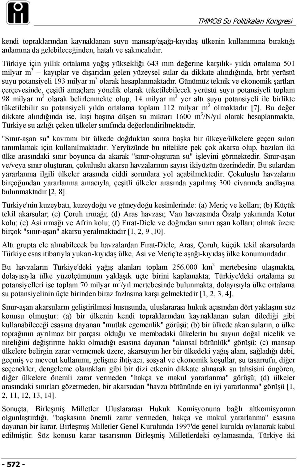 193 milyar m 3 olarak hesaplanmaktadır.