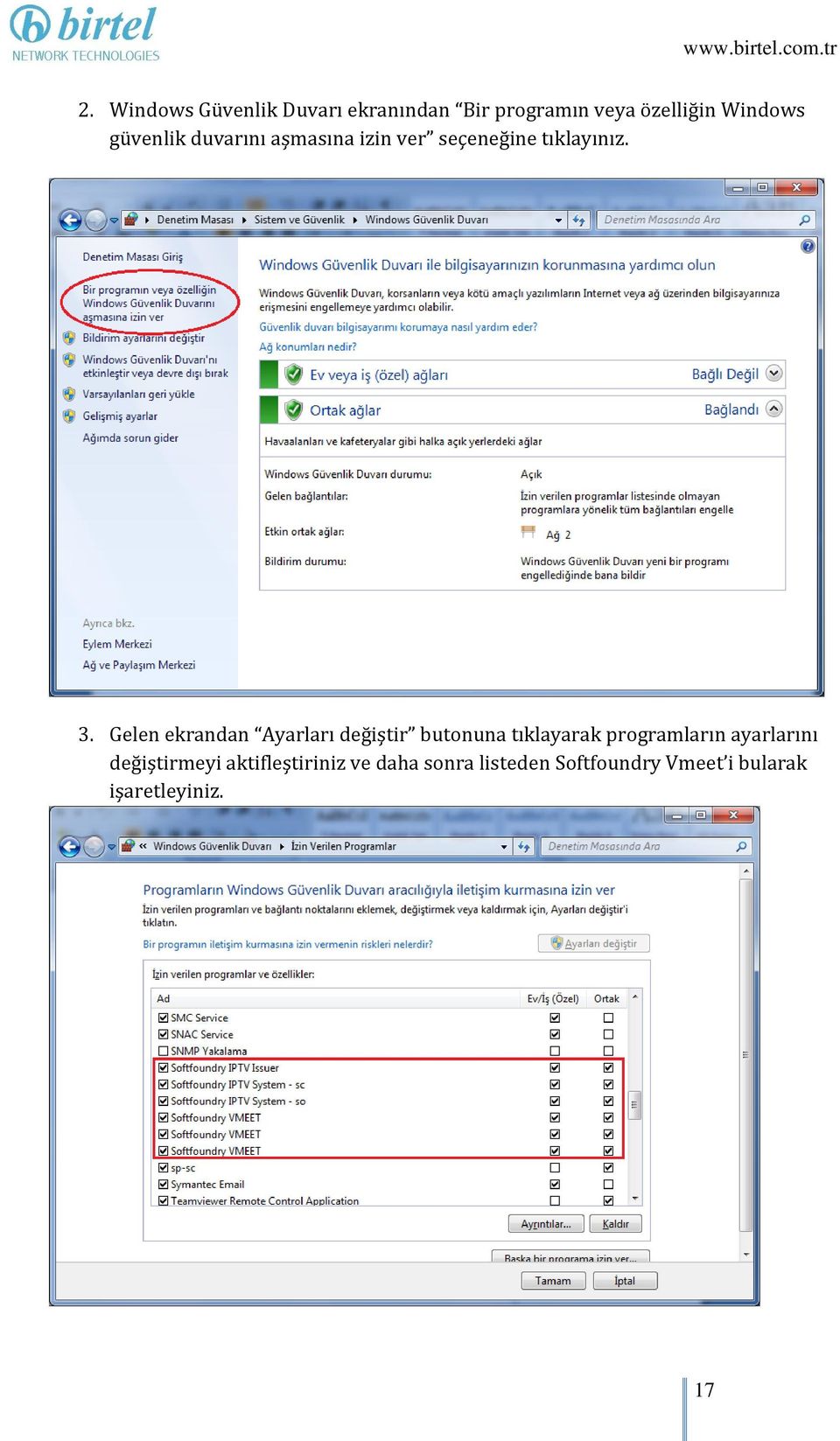 Gelen ekrandan Ayarları değiştir butonuna tıklayarak programların ayarlarını