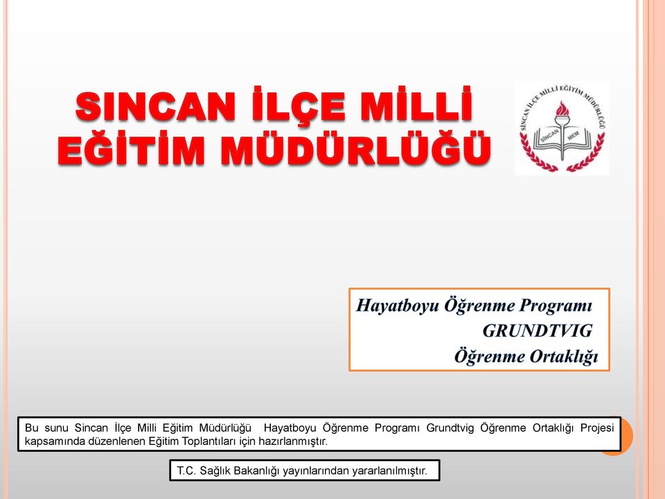 Ortaklığı Projesi kapsamında düzenlenen Eğitim Toplantıları için