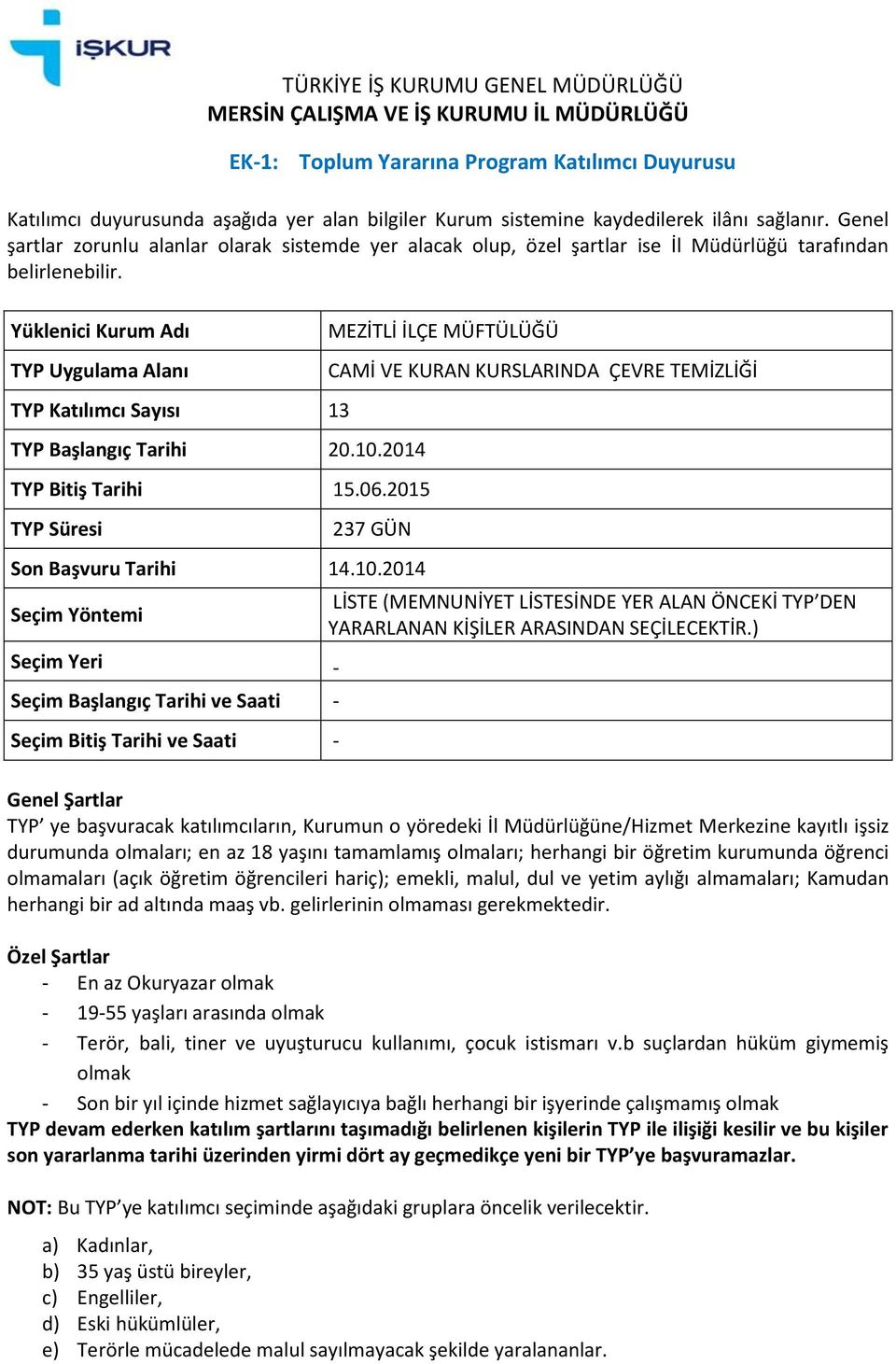 TEMİZLİĞİ - Son bir yıl içinde hizmet