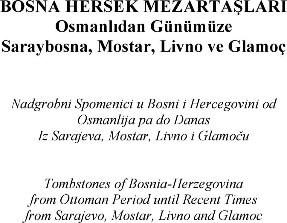TIz TSarajeva, Mostar, Livno i Glamoču Tombstones of Bosnia-Herzegovina
