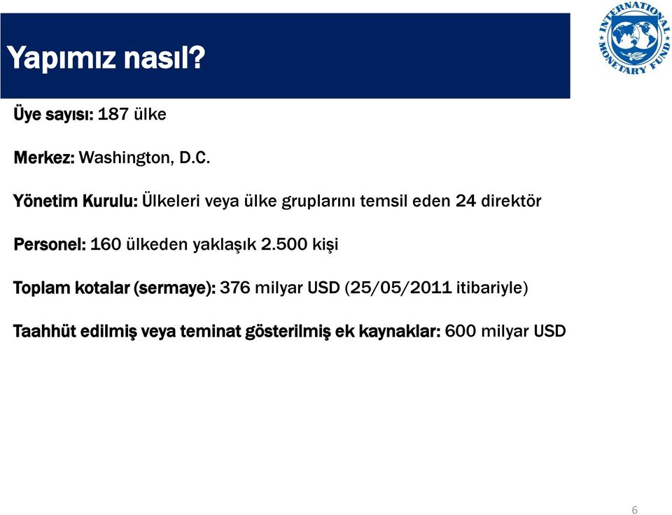 Personel: 160 ülkeden yaklaşık 2.