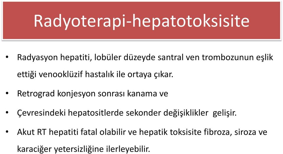 Retrograd konjesyon sonrası kanama ve Çevresindeki hepatositlerde sekonder