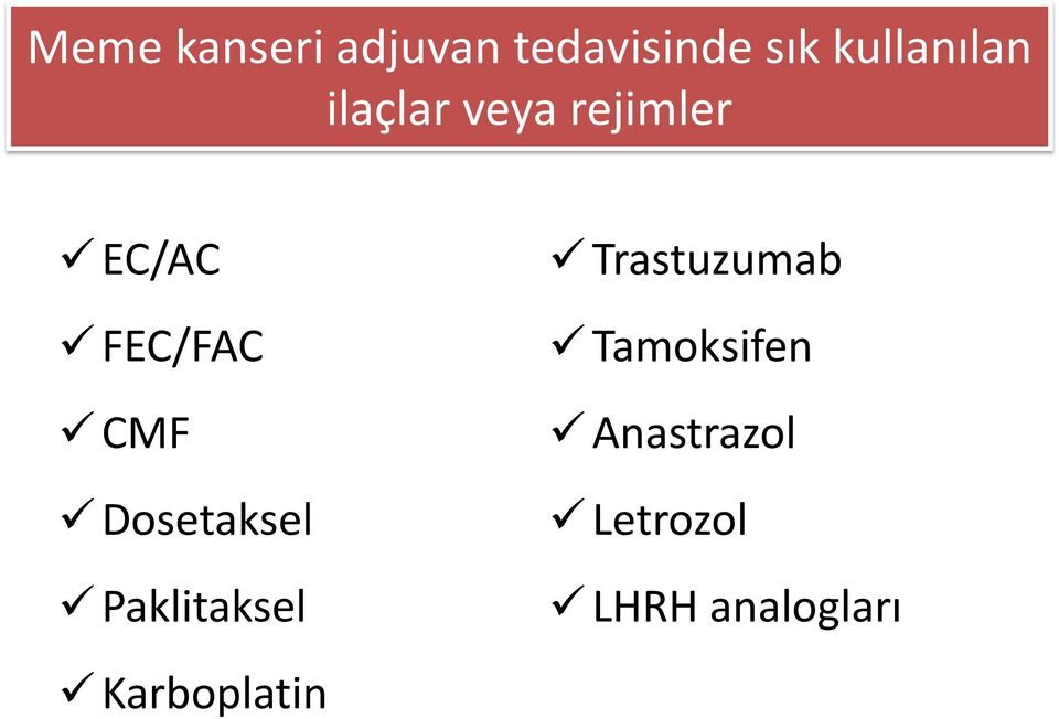 FEC/FAC CMF Dosetaksel Paklitaksel