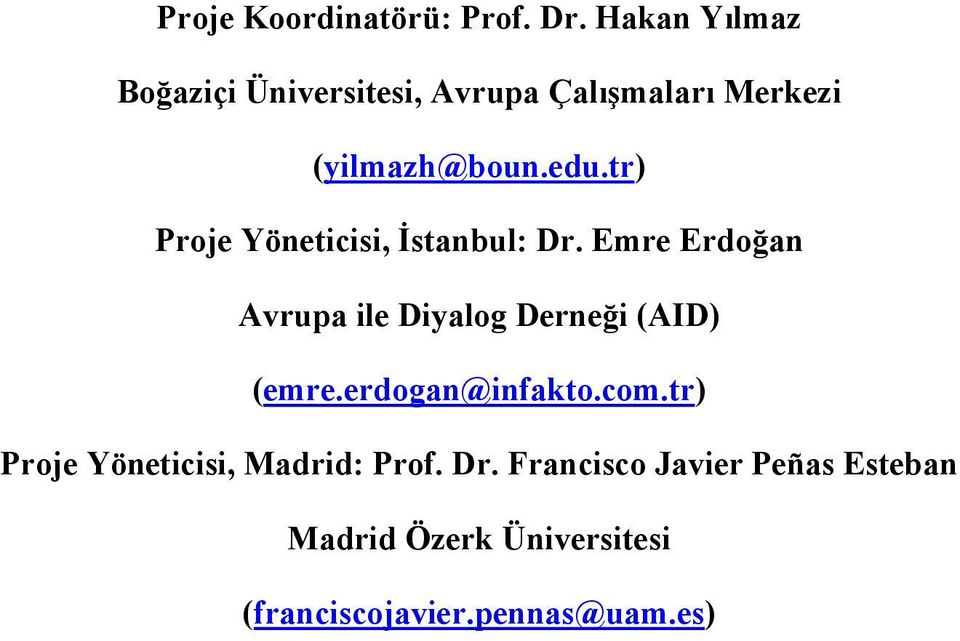 tr) Proje Yöneticisi, İstanbul: Dr.