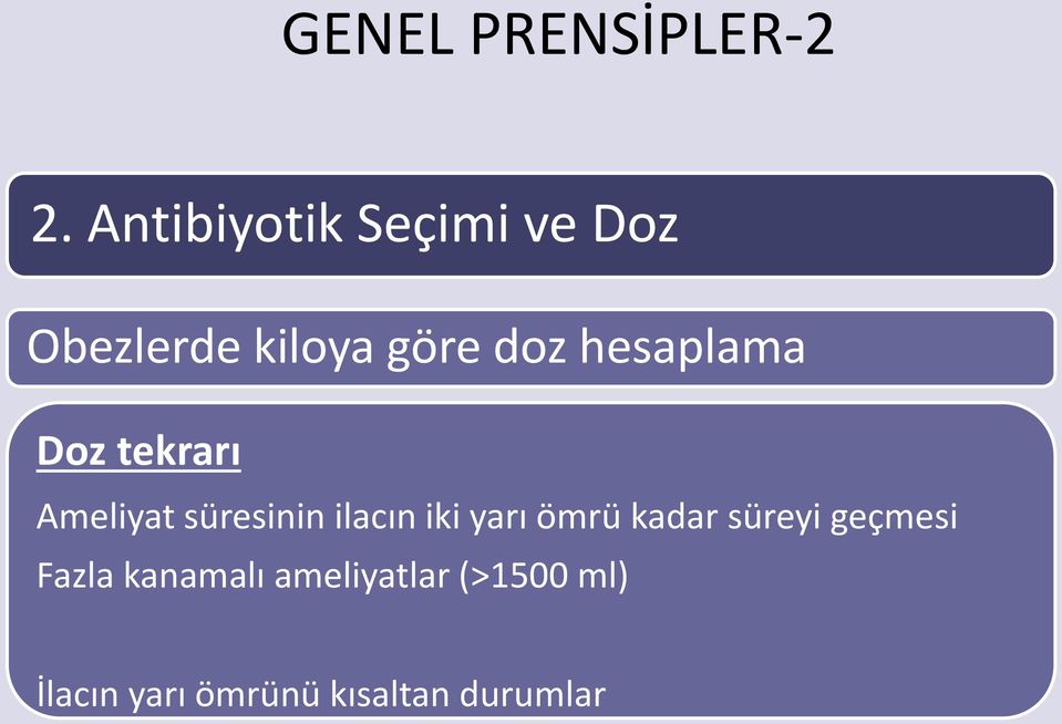 hesaplama Doz tekrarı Ameliyat süresinin ilacın iki yarı