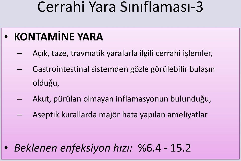 görülebilir bulaşın olduğu, Akut, pürülan olmayan inflamasyonun