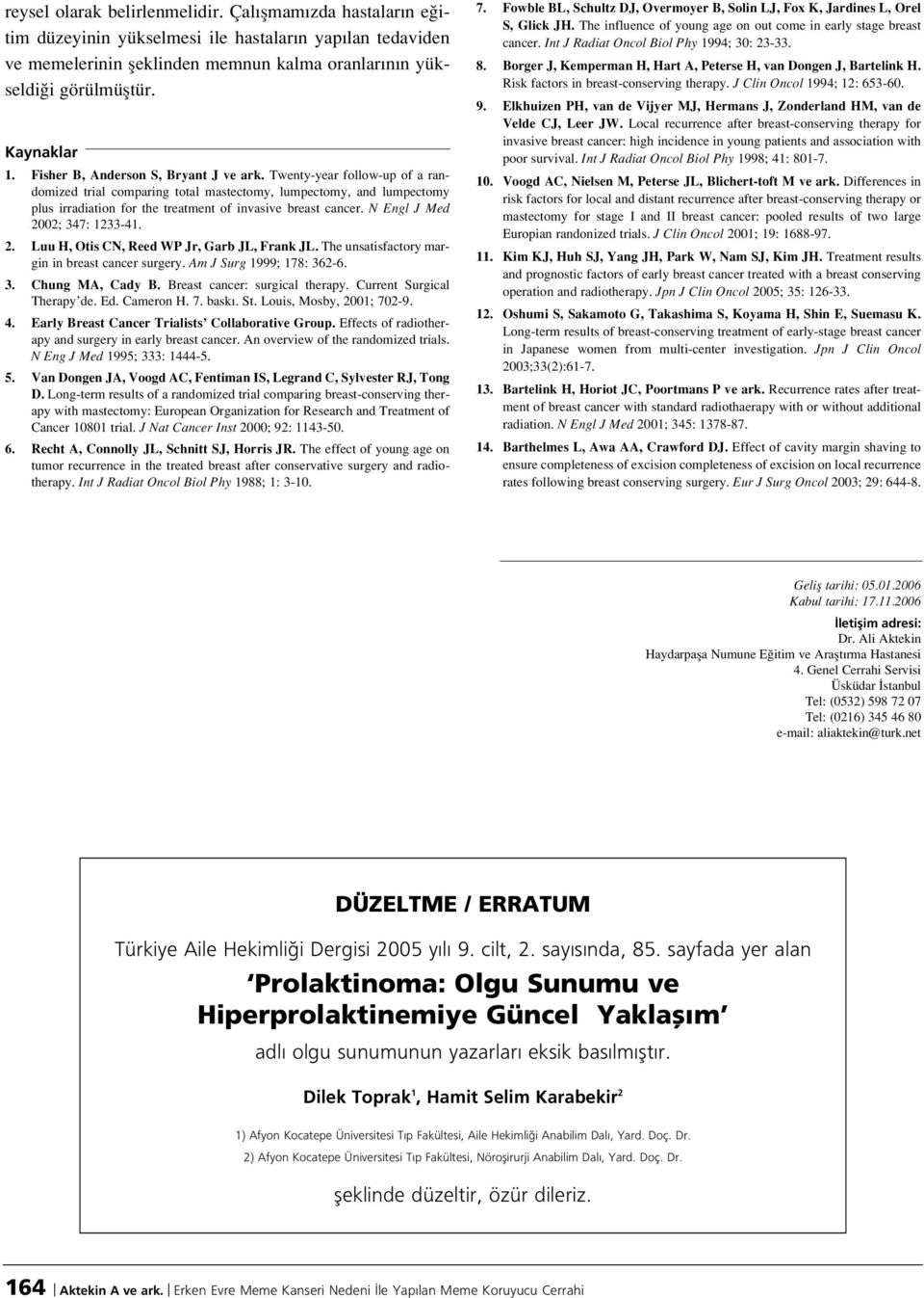 Twenty-year follow-up of a randomized trial comparing total mastectomy, lumpectomy, and lumpectomy plus irradiation for the treatment of invasive breast cancer. N Engl J Med 20