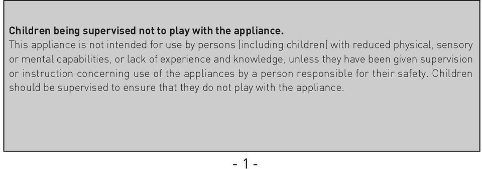 mental capabilities, or lack of experience and knowledge, unless they have been given supervision or