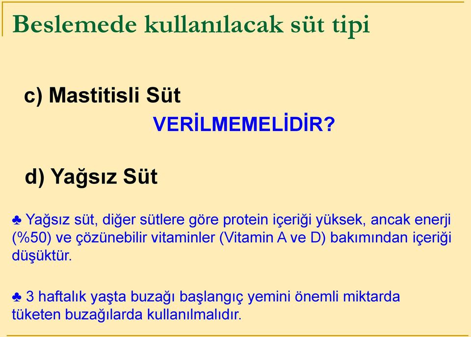 enerji (%50) ve çözünebilir vitaminler (Vitamin A ve D) bakımından içeriği