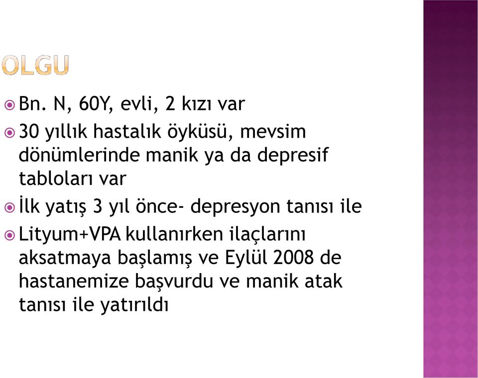 depresyon tanısı ile Lityum+VPA kullanırken ilaçlarını aksatmaya