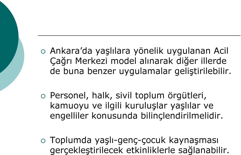 Personel, halk, sivil toplum örgütleri, kamuoyu ve ilgili kuruluşlar yaşlılar ve