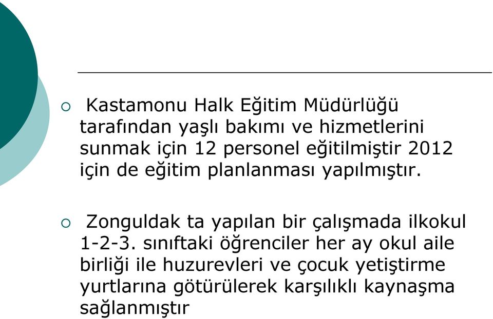 Zonguldak ta yapılan bir çalışmada ilkokul 1-2-3.