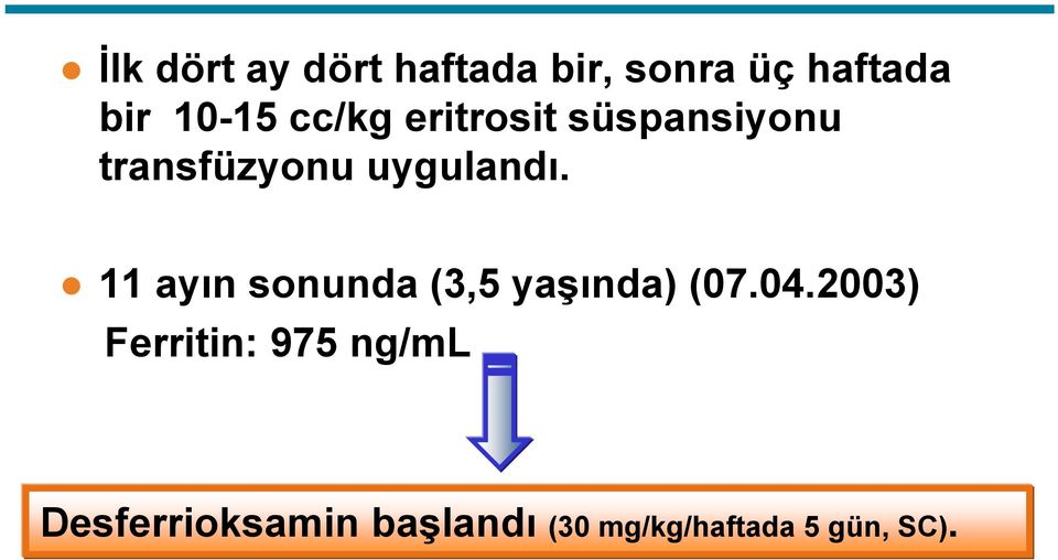 11 ayın sonunda (3,5 yaşında) (07.04.