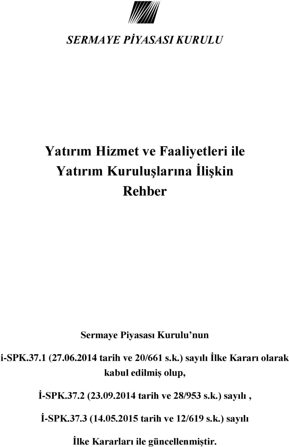 37.1 (27.06.2014 tarih ve 20/661 s.k.