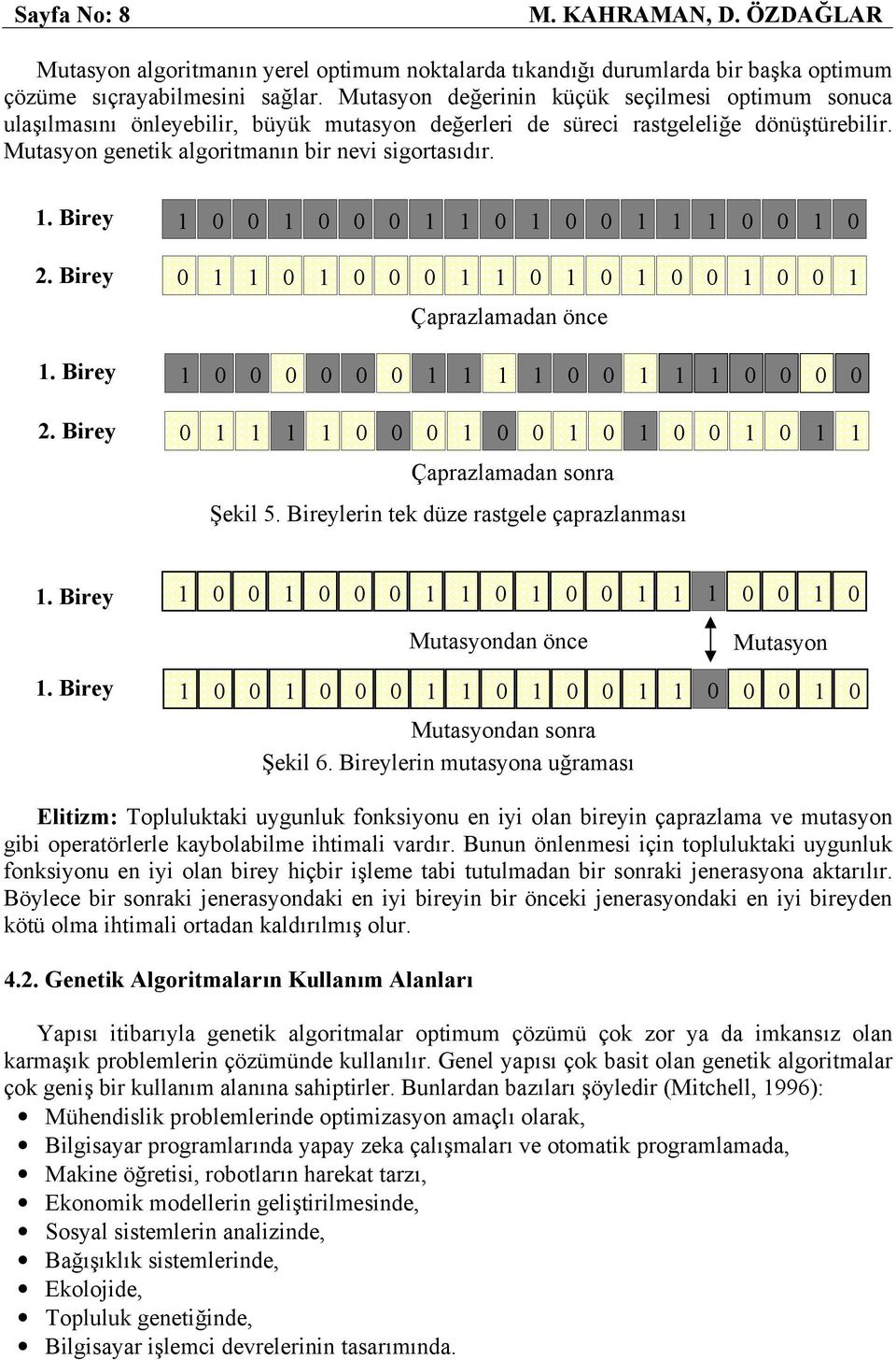 Birey 2. Birey 1. Birey 2.