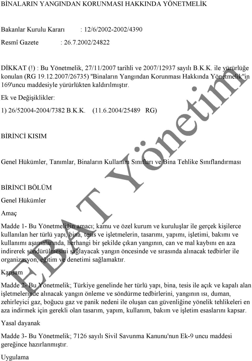 35) ''Binaların Yangından Korunması Hakkında Yönetmelik''in 169