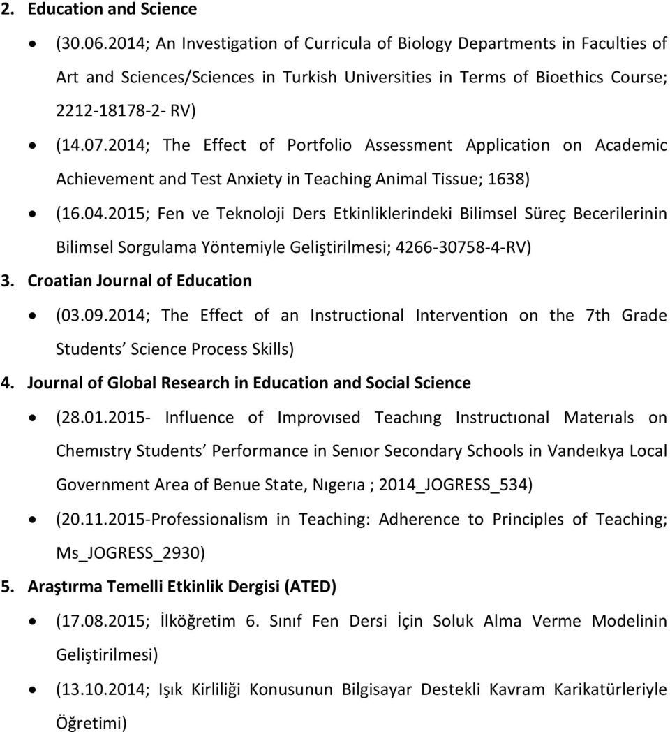 2014; The Effect of Portfolio Assessment Application on Academic Achievement and Test Anxiety in Teaching Animal Tissue; 1638) (16.04.