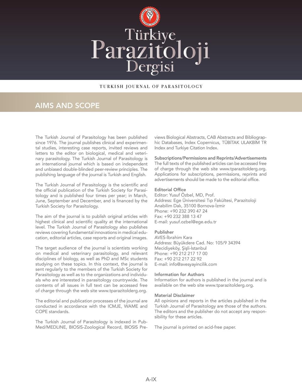 The Turkish Journal of Parasitology is an international journal which is based on independent and unbiased double-blinded peer-review principles.