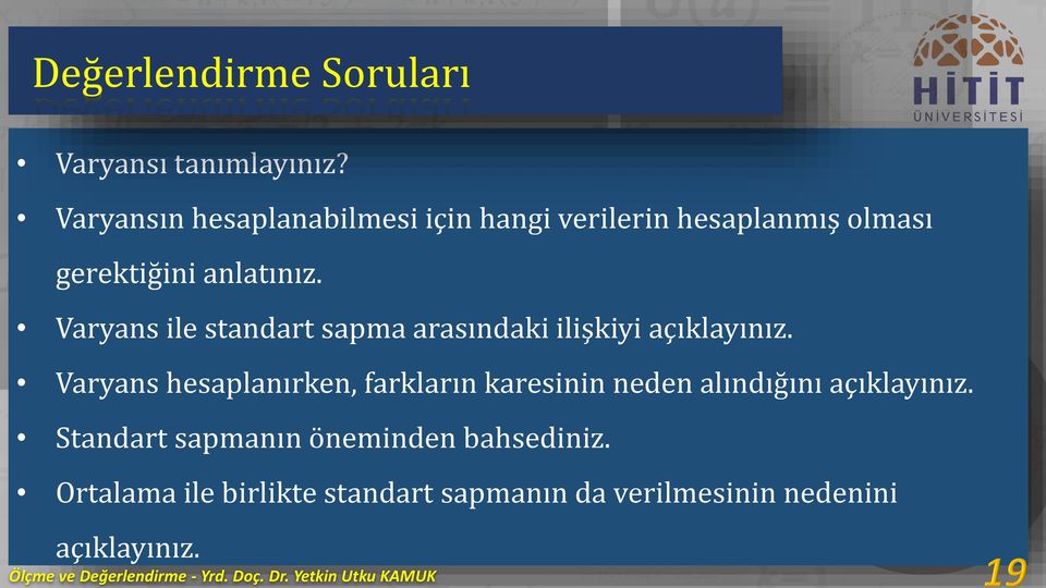 Varyans ile standart sapma arasındaki ilişkiyi açıklayınız.