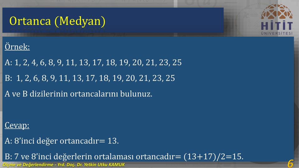 21, 23, 25 B: 1, 2, 6, 8, 9, 11, 13, 17, 18, 19, 20, 21, 23, 25 A ve