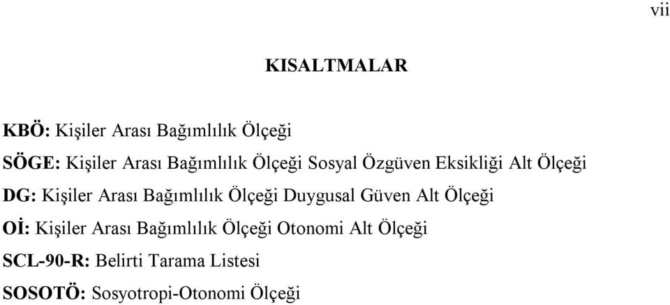 Bağımlılık Ölçeği Duygusal Güven Alt Ölçeği Oİ: Kişiler Arası Bağımlılık