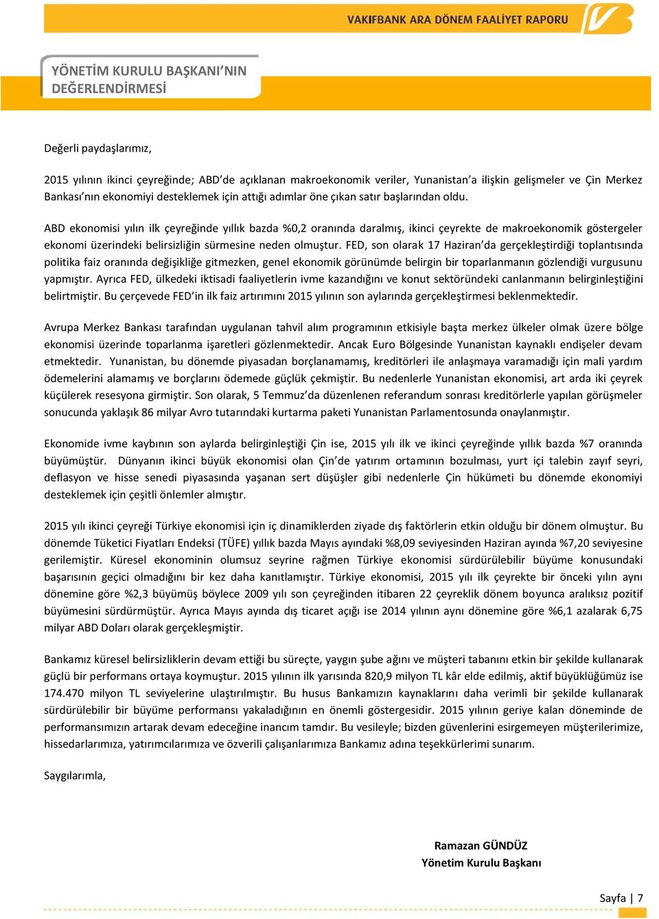 ABD ekonomisi yılın ilk çeyreğinde yıllık bazda %0,2 oranında daralmış, ikinci çeyrekte de makroekonomik göstergeler ekonomi üzerindeki belirsizliğin sürmesine neden olmuştur.