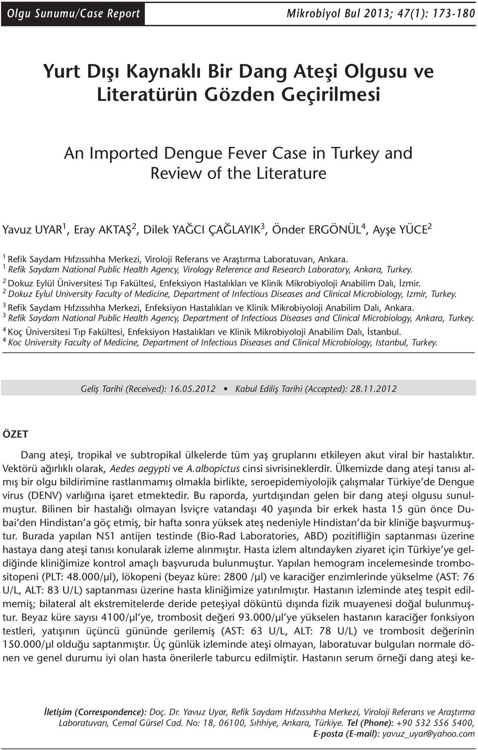1 Refik Saydam National Public Health Agency, Virology Reference and Research Laboratory, Ankara, Turkey.