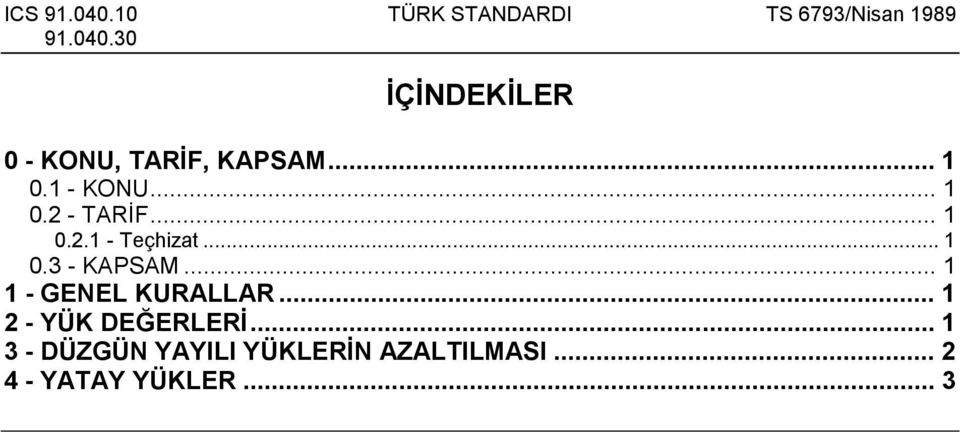 .. 1 1 - GENEL KURALLAR... 1 2 - YÜK DEĞERLERİ.