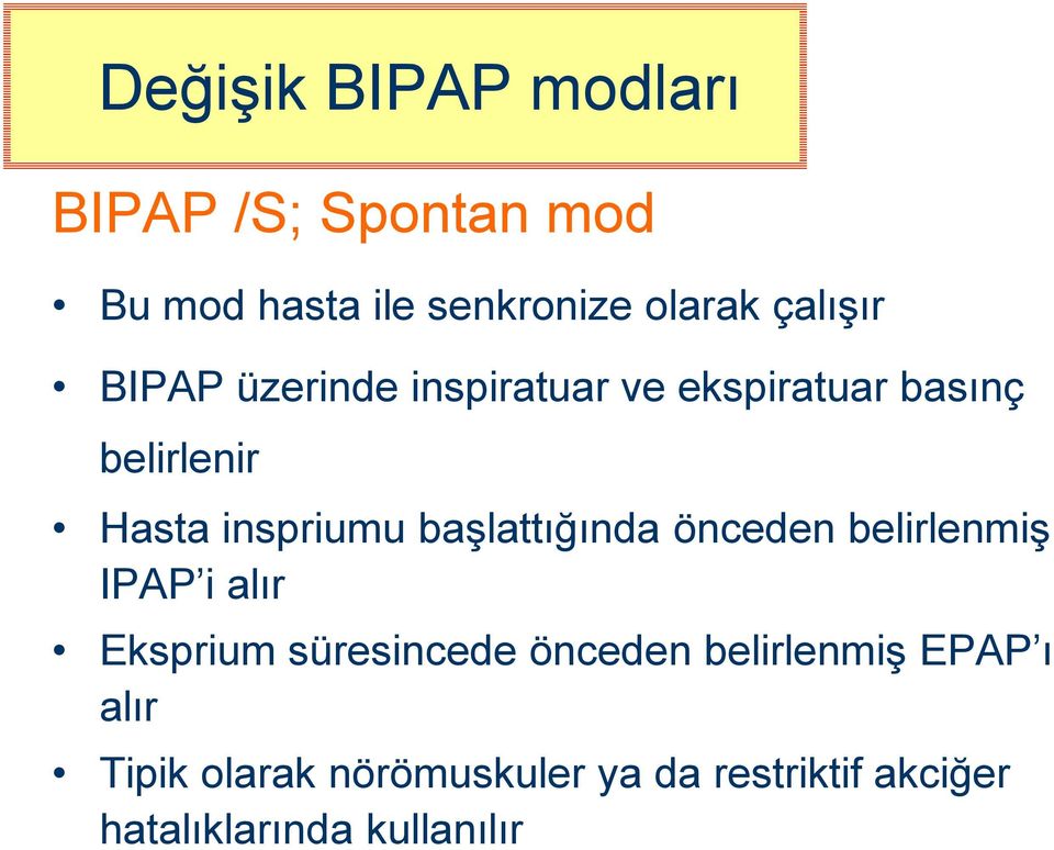 başlattığında önceden belirlenmiş IPAP i alır Eksprium süresincede önceden