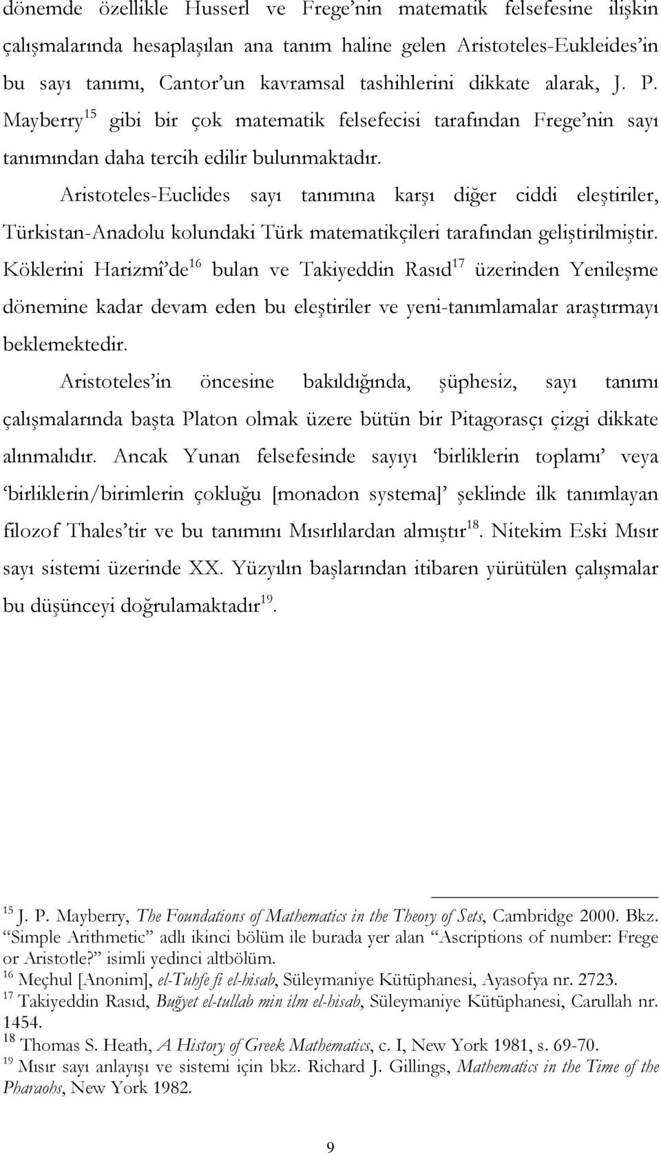 Aristoteles-Euclides sayı tanımına karşı diğer ciddi eleştiriler, Türkistan-Anadolu kolundaki Türk matematikçileri tarafından geliştirilmiştir.