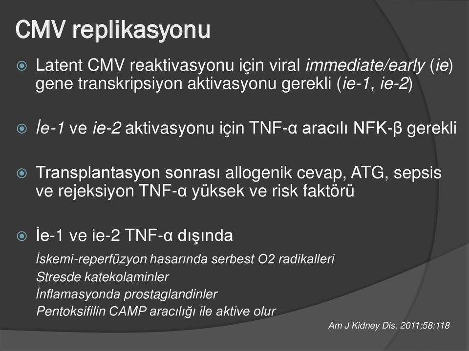 rejeksiyon TNF-α yüksek ve risk faktörü İe-1 ve ie-2 TNF-α dışında İskemi-reperfüzyon hasarında serbest O2 radikalleri