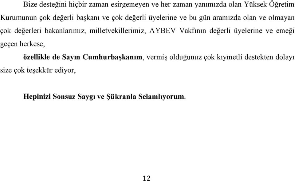 milletvekillerimiz, AYBEV Vakfının değerli üyelerine ve emeği geçen herkese, özellikle de Sayın