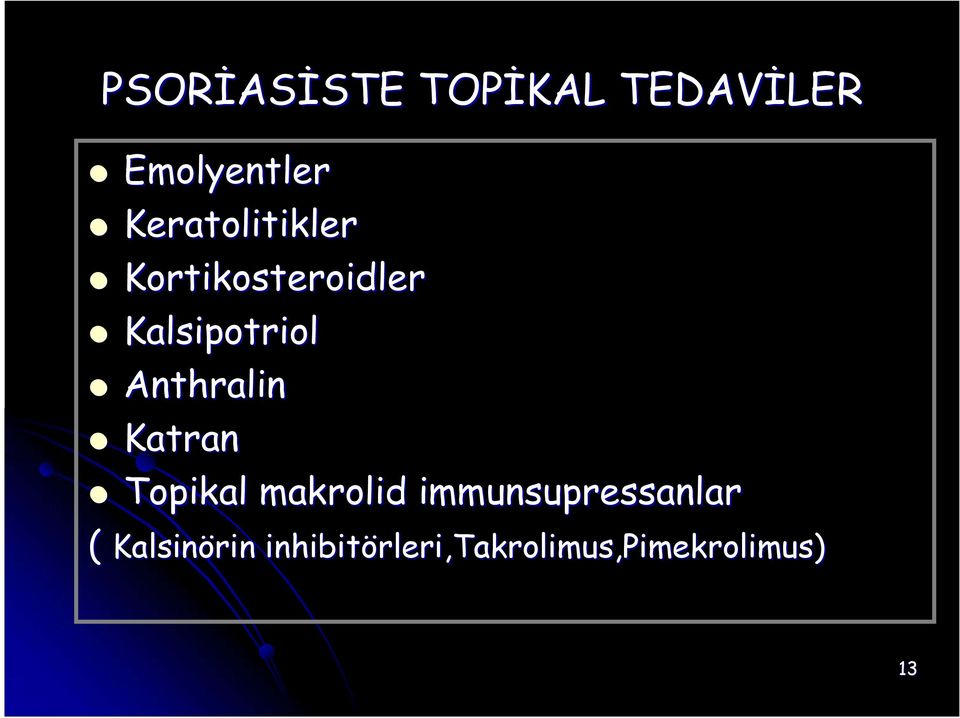 Anthralin Katran Topikal makrolid