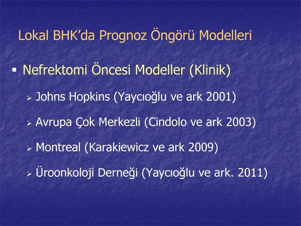 Avrupa Çok Merkezli (Cindolo ve ark 2003) Montreal